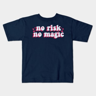 no risk no magic Kids T-Shirt